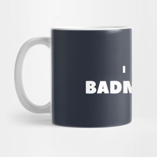 I MISS BADMINTON Mug